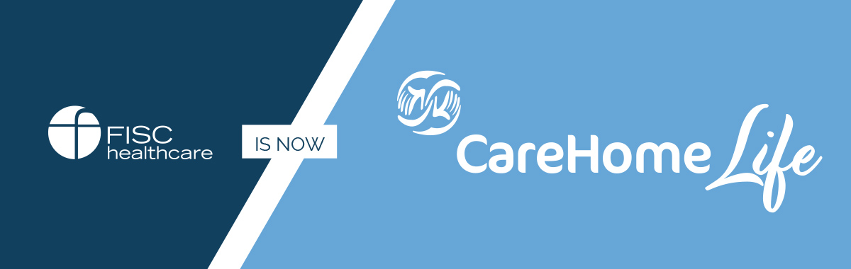 FISC healthcare is now CareHomeLife